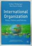 INTERNATIONAL ORGANIZATION , POLITY , POLITICS and POLICIES by VOLKER RITTBERGER and BERNHARD ZANGL , 2006