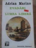 EVADARI IN LUMEA LIBERA-ADRIAN MARINO