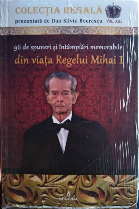 96 de spuneri și &icirc;nt&acirc;mplări memorabile din viața Regelui Mihai I