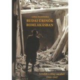 Budai &uacute;rinők romlak&aacute;sban - Levelek a F&eacute;ny utc&aacute;b&oacute;l 1944-1947 - G&eacute;ra Eleon&oacute;ra
