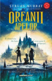 Orfanii Apelor, Struan Murray - Editura Corint