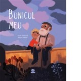 Bunicul meu - Emilie Chazerand, Nicolas Duffaut