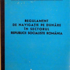 REGULAMENT DE NAVIGATIE PE DUNARE IN SECTORUL REPUBLICII SOCIALISTE ROMANIA, 1970