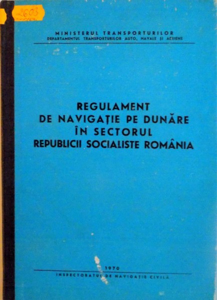 REGULAMENT DE NAVIGATIE PE DUNARE IN SECTORUL REPUBLICII SOCIALISTE ROMANIA, 1970