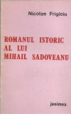 AS - FRIGIOIU NICOLAE - ROMANUL ISTORIC AL LUI MIHAIL SADOVEANU