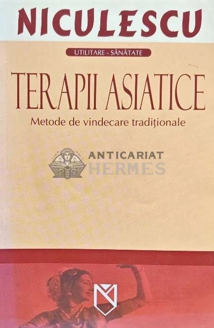 Terapii asiatice. Metode de vindecare traditionale - 2005 - Walter Fotescu (AG151)