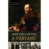 Gr&oacute;f Tisza Istv&aacute;n, a v&eacute;rtan&uacute; - B&aacute;n&oacute; Attila