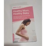 Mayo Clinic on Healthy Mom, Healthy Baby
