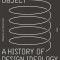 The Responsible Object: A History of Design Ideology for the Future