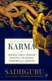 Karma. Ghidul unui yoghin pentru faurirea propriului destin - Sadhguru