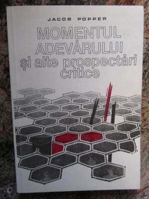 MOMENTUL ADEVARULUI SI ALTE PROSPECTARI CRITICE - JACOB POPPER foto