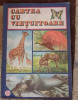 Cartea cu Vietuitoare - Tudor Opriș, Valentin Tănase, Lucreția Smalenic, Editura Ion Creangă, 1989, Carte Educativă