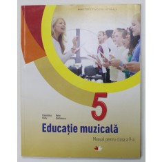 EDUCATIE MUZICALA , MANUAL PENTRU CLASA A V-A de FLORENTINA CHIFU si PETRE STEFANESCU , 2017, CD INCLUS *
