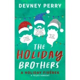 The Holiday Brothers - A Holiday fiv&eacute;rek - (K&uuml;l&ouml;nleges kiad&aacute;s) - Devney Perry