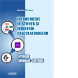 Introducere in stiinta si ingineria calculatoarelor. Interfata hardware-software - Adrian Florea