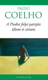 A Piedra foly&oacute; partj&aacute;n &uuml;ltem &eacute;s s&iacute;rtam - Paulo Coelho