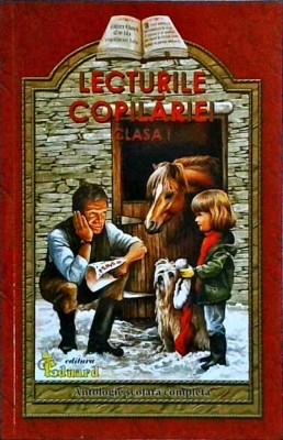 Lecturile copilariei, clasa I. Antologie scolara completa foto