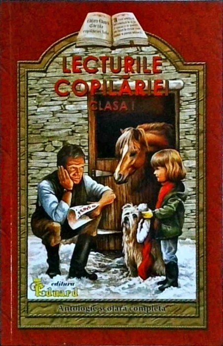 Lecturile copilariei, clasa I. Antologie scolara completa