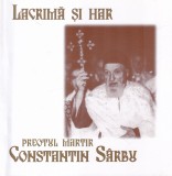 Preotul Martir Constantin Sarbu - Lacrima si har
