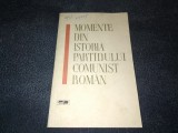 MOMENTE DIN ISTORIA PARTIDULUI COMUNIST ROMAN CULEGERE DE TEXTE 1966