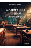 Moartea unui iluminat. Revelatie divina - Ilarion Verdes