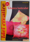 Tehnica Baticului - Toszegi Judit - Carte