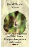 The spiders of September and other poems. Paianjenii de septembrie si alte poeme - Daniel Thomas Moran