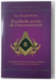 Ritualurile secrete ale Francmasoneriei de Jean Marques Riviere , 2021
