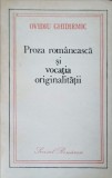 Proza Romaneasca si Vocatia Originalitatii - Ovidiu Ghidirmic, 1988, Editura Scrisul Romanesc, Carte Beletristica