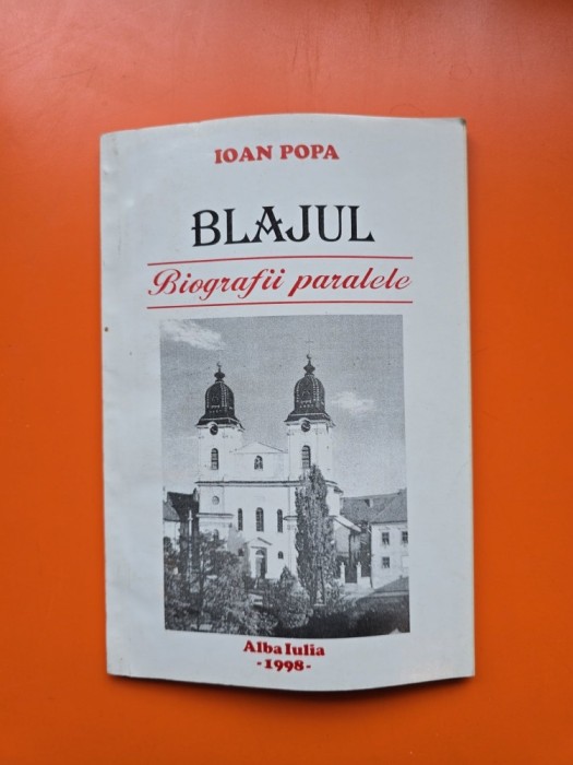 Blajul / Biografii paralele - Ioan Popa