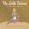 Little Prince: Includes the History and Making of the Classic Story