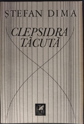 STEFAN DIMA - CLEPSIDRA TACUTA (VERSURI, editia princeps - 1988) foto