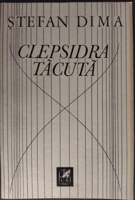 STEFAN DIMA - CLEPSIDRA TACUTA (VERSURI, editia princeps - 1988)