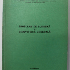 PROBLEME DE RUSISTICA SI LINGVISTICA GENERALA de ECATERINA FODOR ...TEODOR OLTEANU , CURS UNIVERSITAR , 1976