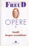 Sigmund Freud - Opere, volumul 6: Studii despre sexualitate