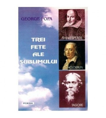 George Popa - Trei fete ale sublimului - Shakespeare - Holderlin - foto