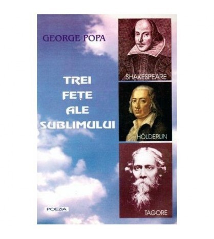 George Popa - Trei fete ale sublimului - Shakespeare - Holderlin -