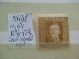 1917-1918- Austria-Feldpost -Mi 64-dant 12 3\4-Dant.nementionata-MH-RAR, Nestampilat