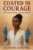Coated in Courage: A First-Year Dental Hygiene Memoir