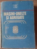 Masini-unelte si agregate - Gh. Boangiu, E. Dodon