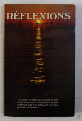 REFLEXIONS - SUR LA VIE QUOTIDIENNE TOME II par FRANCOIS GERVAIS , 1982 foto