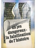 Stefan Pascu - Un jeu dangereux: la falsification de l&#039;histoire (Editia: 1987)