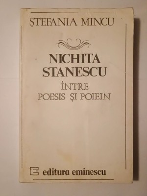 Ștefania Mincu - Nichita Stănescu &amp;icirc;ntre poesis și poiein foto