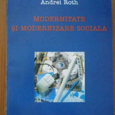 Modernitate Si Modernizare Sociala - Andrei Roth ,288352