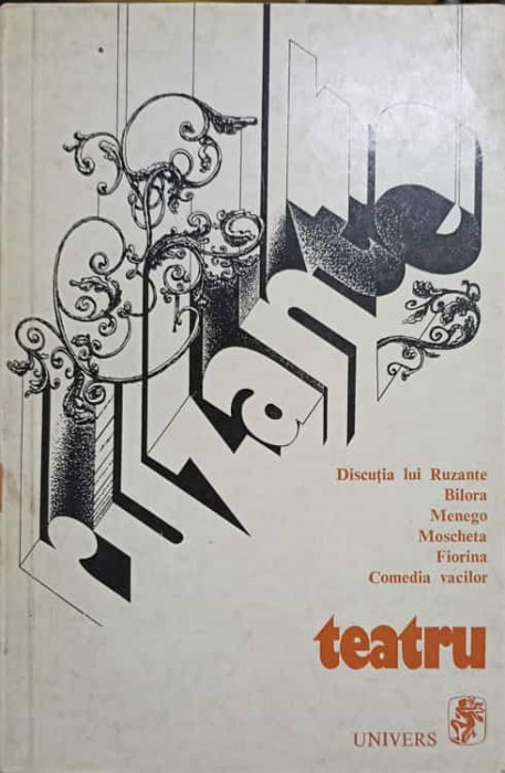 TEATRU: DISCUTIA LUI RUZANTE; BILORA; MENEGO; MOSCHETA; FIORINA; COMEDIA VACILOR-RUZANTE-238515