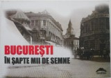 Bucuresti in sapte mii de semne. Supliment al revistei Contemporanul nr. 9/2013