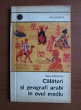 Calatori si geografi arabi in evul mediu - Ioan Popovici