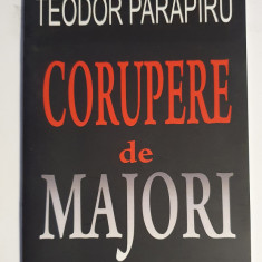 Corupere de majori, Teodor Parapiru, 2011, 22 pagini