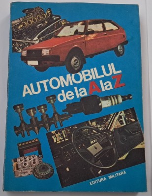 Automobilul De La A La Z - C. Arama, Adrian Mihai, Gheorghe Ruse, Dan Vaiteanu foto
