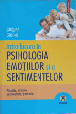 INTRODUCERE IN PSIHOLOGIA EMOTIILOR SI A SENTIMENTELOR-JACQUES COSNIER foto